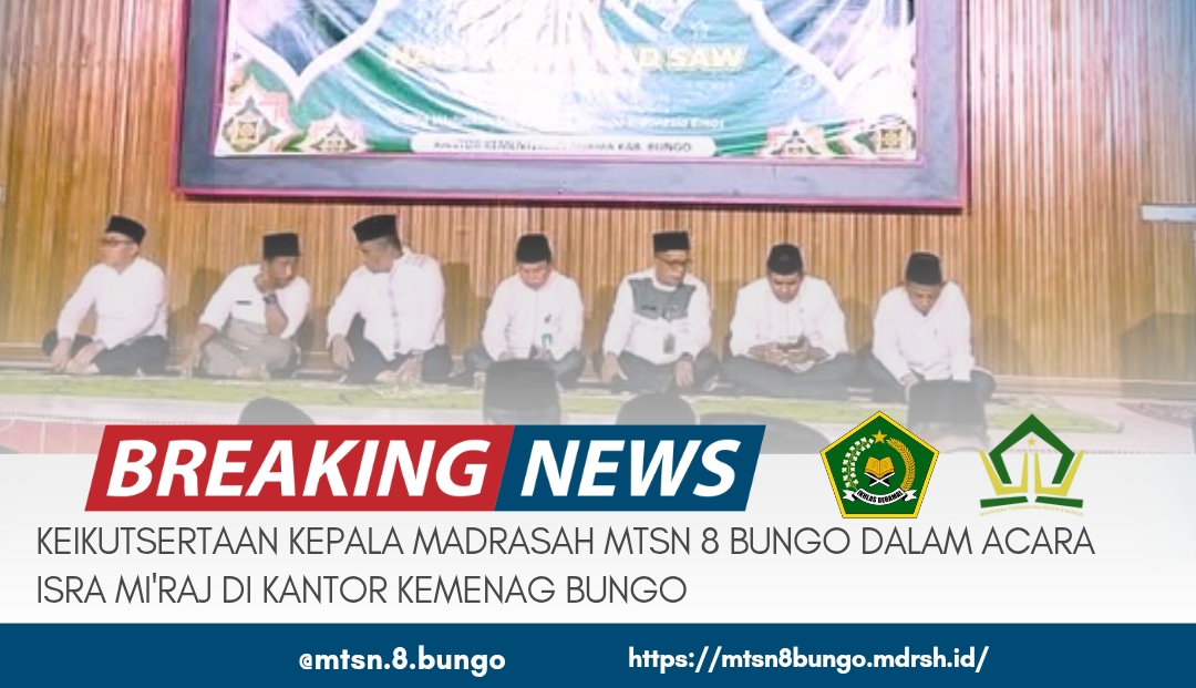 KEIKUTSERTAAN KEPALA MADRASAH MTSN 8 BUNGO DALAM ACARA ISRA MI'RAJ DI KANTOR KEMENAG BUNGO 