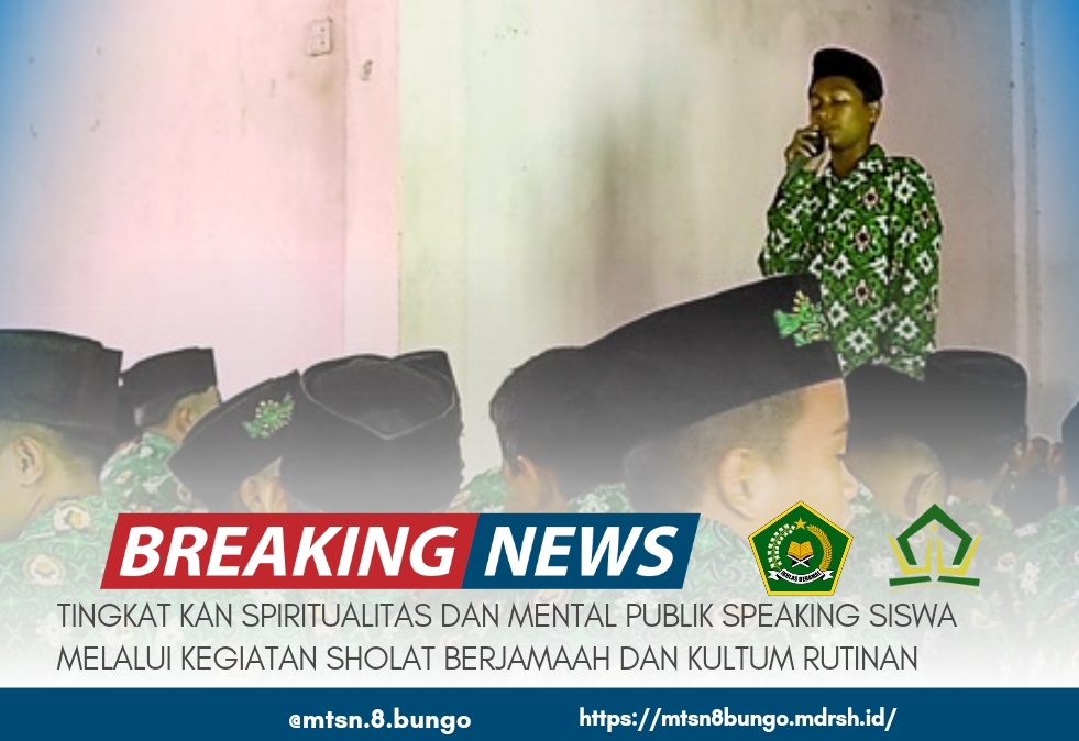 TINGKATKAN SPIRITUALITAS DAN MENTAL PUBLIK SPEAKING SISWA MELALUI KEGIATAN SHOLAT BERJAMAAH DAN KULTUM 