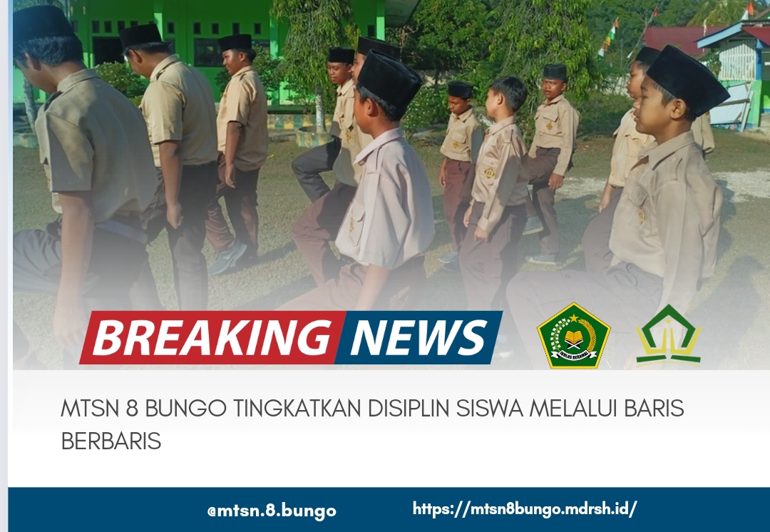MTSN 8 BUNGO TINGKATKAN DISIPLIN SISWA MELALUI BARIS BERBARIS 