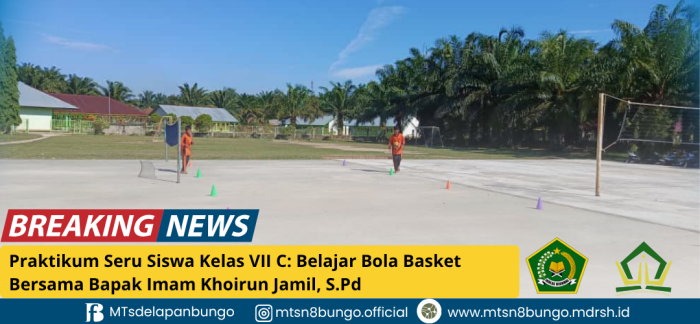 Praktek Seru Siswa Kelas VII C: Belajar Bola Basket Bersama Bapak Imam Khoirun Jamil, S.Pd