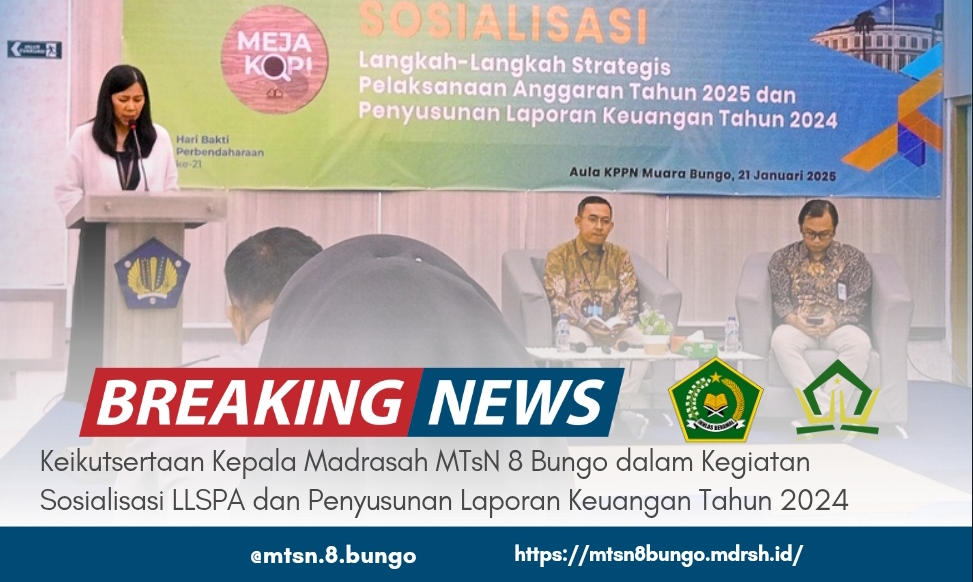 Keikutsertaan Kepala Madrasah MTsN 8 Bungo dalam Kegiatan Sosialisasi LLSPA dan Penyusunan Laporan Keuangan Tahun 2024  
