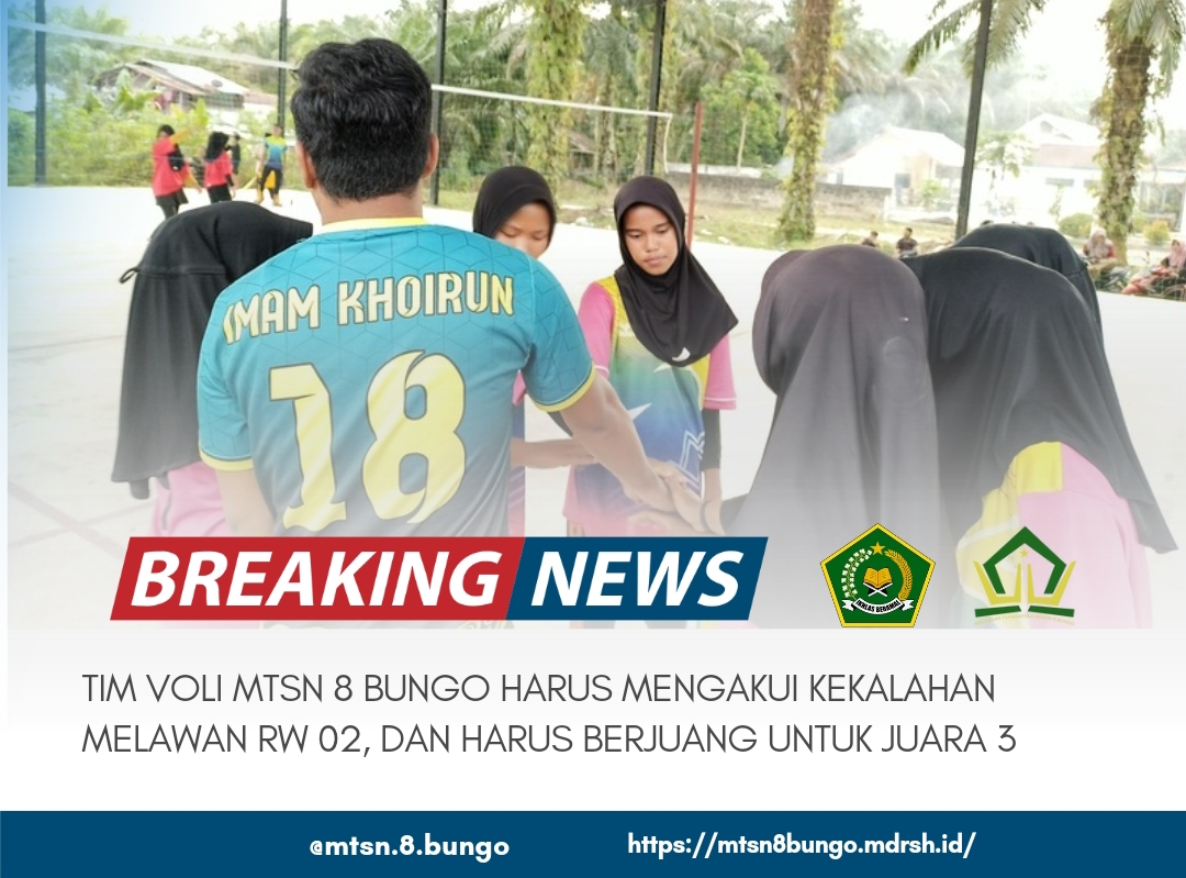 TIM VOLI PUTRI MTSN 8 BUNGO HARUS MENGAKUI KEKALAHAN MELAWAN RW 02 HARUS BERJUANG UNTUK JUARA 3 