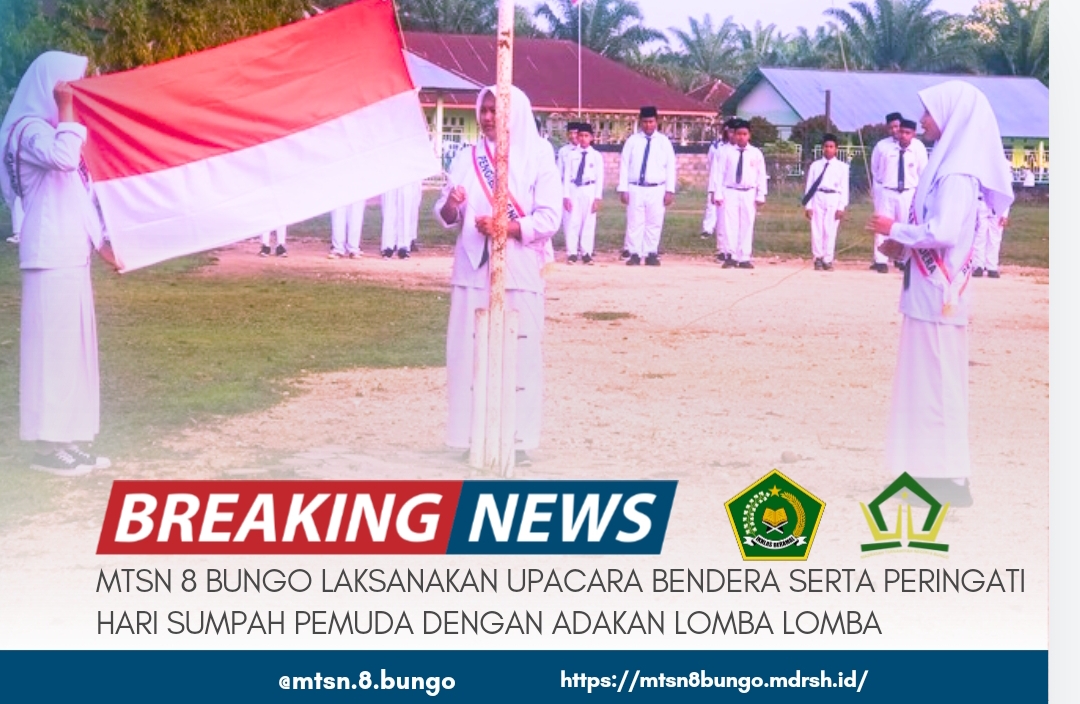 MTSN 8 BUNGO LAKSANAKAN UPACARA BENDERA SERTA PERINGATI HARI SUMPAH PEMUDA DENGAN ADAKAN LOMBA LOMBA