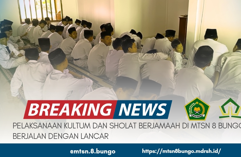 PELAKSANAAN KULTUM DAN SHOLAT BERJAMAAH DI MTSN 8 BUNGO BERJALAN DENGAN LANCAR 