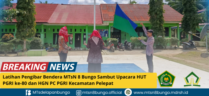 Latihan Pengibar Bendera MTsN 8 Bungo Sambut Upacara HUT PGRI ke-80 dan HGN PC PGRI Kecamatan Pelepat