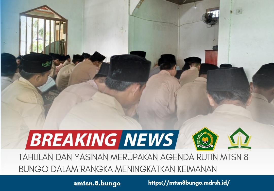 TAHLILAN DAN YASINAN MERUPAKAN AGENDA RUTIN MTSN 8 BUNGO DALAM RANGKA MENINGKATKAN KEIMANAN 