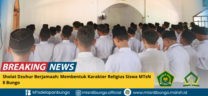 Sholat Dzuhur Berjamaah: Membentuk Karakter Religius Siswa MTsN 8 Bungo