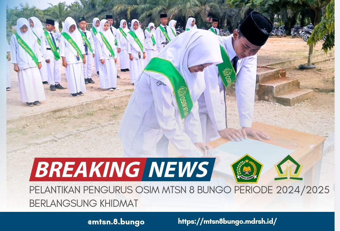 PELANTIKAN PENGURUS OSIM MTSN 8 BUNGO PERIODE 2024/2025 BERLANGSUNG KHIDMAT 