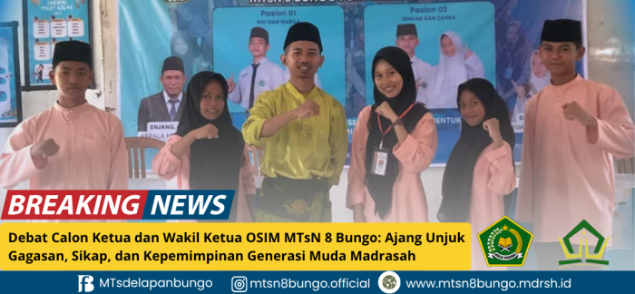 Debat Calon Ketua dan Wakil Ketua OSIM MTsN 8 Bungo: Ajang Unjuk Gagasan, Sikap, dan Kepemimpinan Generasi Muda Madrasah