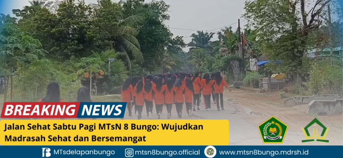 Jalan Sehat Sabtu Pagi MTsN 8 Bungo: Wujudkan Madrasah Sehat dan Bersemangat