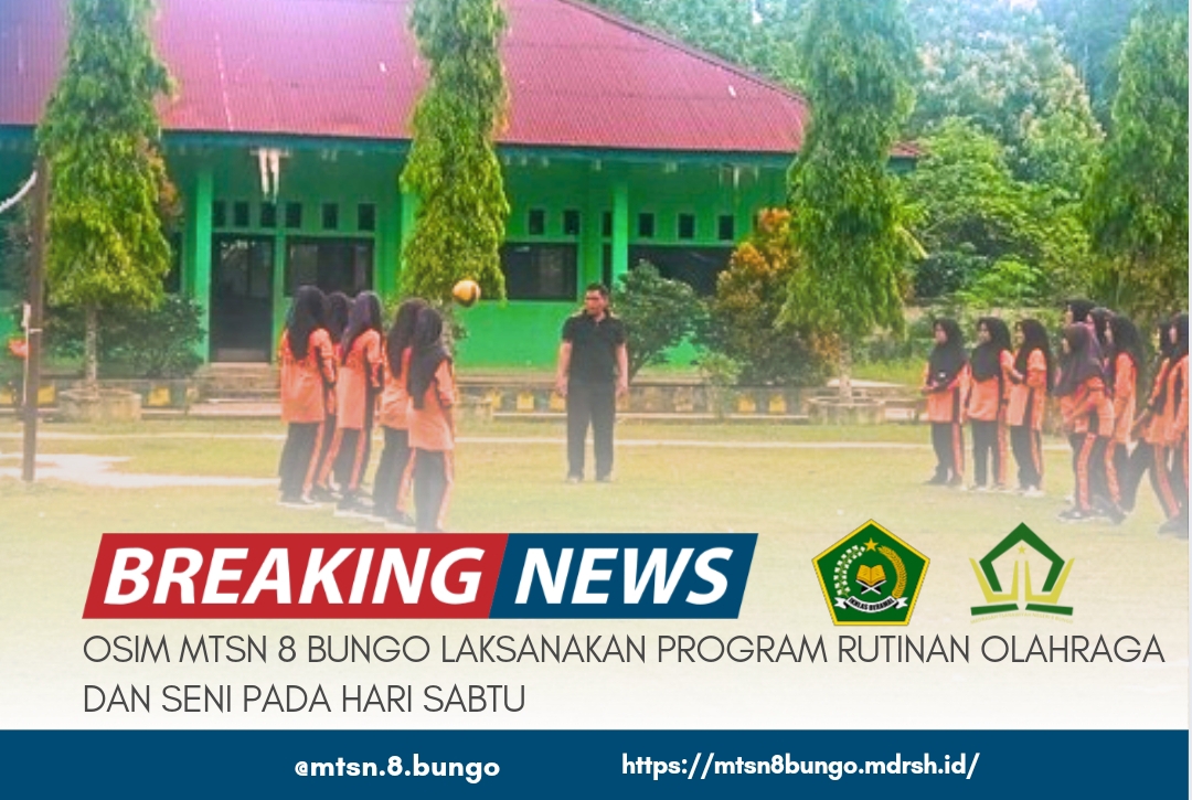 OSIM MTSN 8 BUNGO LAKSANAKAN PROGRAM RUTINAN OLAHRAGA DAN SENI PADA HARI SABTU 