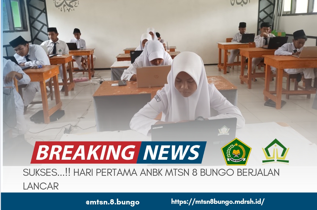 SUKSES....!!! HARI PERTAMA ANBK MTSN 8 BUNGO BERJALAN LANCAR 