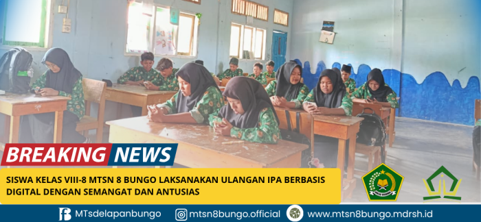 Siswa Kelas VIII-8 MTsN 8 Bungo Laksanakan Ulangan IPA Berbasis Digital dengan Semangat dan Antusias