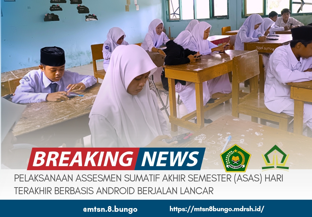 PELAKSANAAN ASSESMEN SUMATIF AKHIR SEMESTER (ASAS) HARI TERAKHIR BERBASIS ANDROID BERJALAN LANCAR 