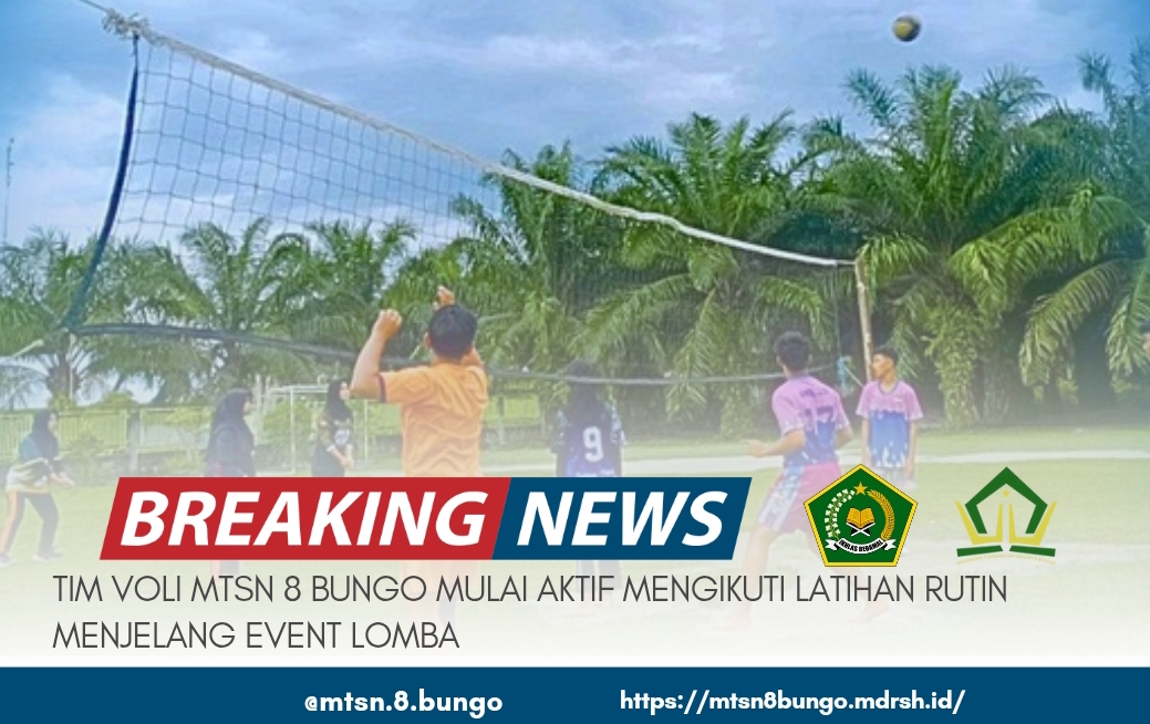 TIM VOLI MTSN 8 BUNGO MULAI AKTIF MENGIKUTI LATIHAN RUTIN MENJELANG EVENT LOMBA 