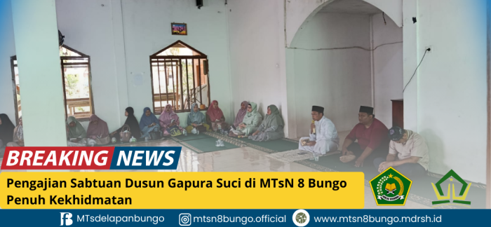 Pengajian Sabtuan Dusun Gapura Suci di MTsN 8 Bungo Penuh Kekhidmatan