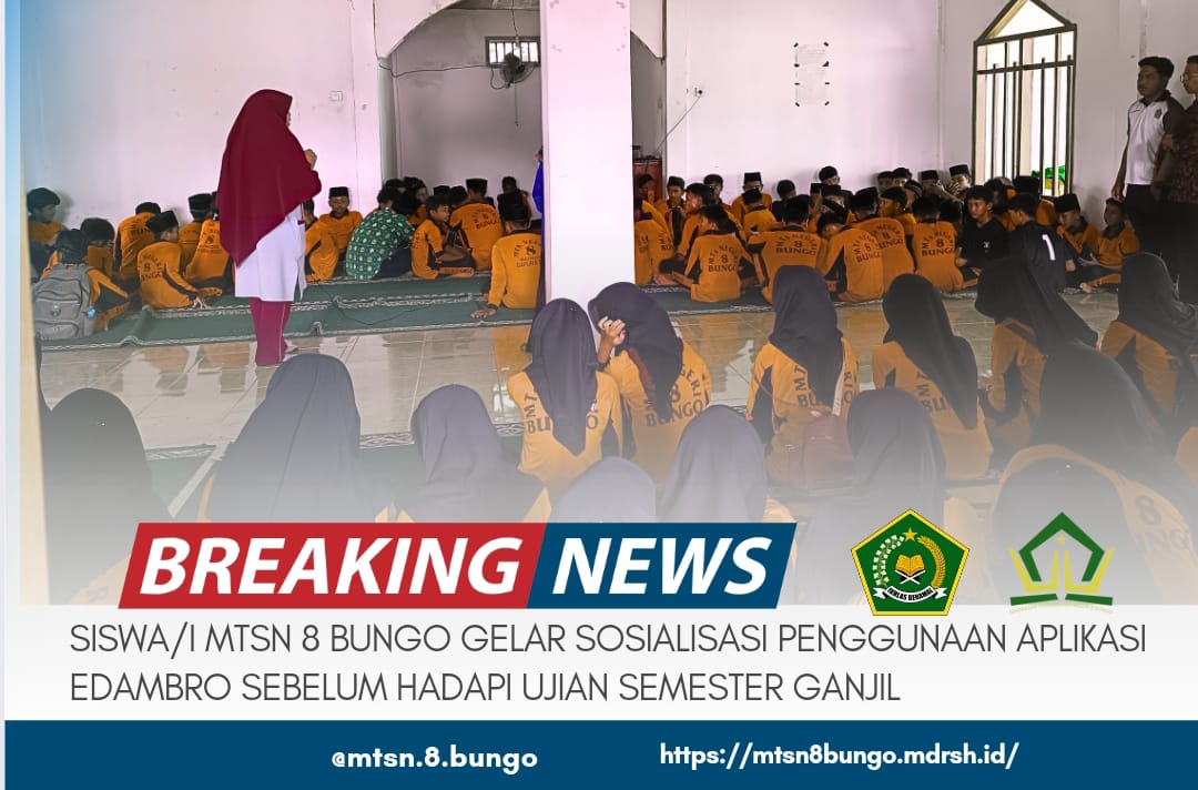 SISWA/I MTsN 8 BUNGO IKUTI SOSIALISASI PENGUNAAN APLIKASI EXAMBRO SEBELUM MENGHADAPI UJIAN SEMESTER GANJIL