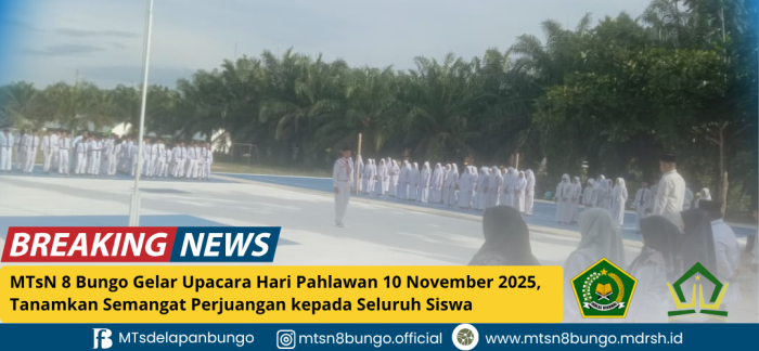 MTsN 8 Bungo Gelar Upacara Hari Pahlawan 10 November 2025, Tanamkan Semangat Perjuangan kepada Seluruh Siswa